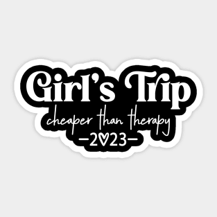 Girls Trip Cheaper Than Therapy 2023 Sticker